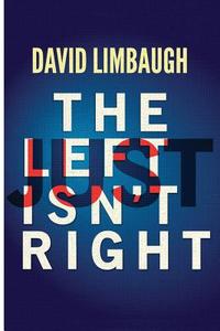 The Left Just Isn't Right di David Limbaugh edito da LIGHTNING SOURCE INC