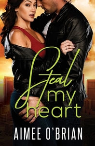 Steal My Heart di Aimee O'Brian edito da Tule Publishing Group, LLC