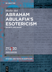 Abraham Abulafia's Esotericism di Moshe Idel edito da Gruyter, Walter de GmbH