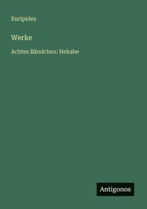 Werke di Euripides edito da Antigonos Verlag