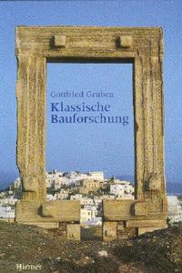 Klassische Bauforschung di Gottfried Gruben edito da Hirmer Verlag GmbH