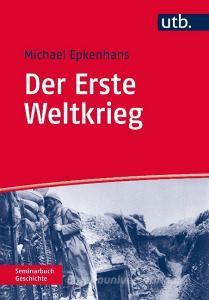 Der Erste Weltkrieg di Michael Epkenhans edito da Schoeningh Ferdinand GmbH