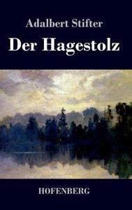 Der Hagestolz di Adalbert Stifter edito da Hofenberg