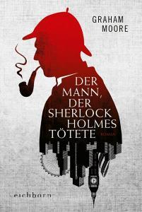 Der Mann, der Sherlock Holmes tötete di Graham Moore edito da Eichborn Verlag