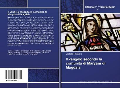 Il vangelo secondo la comunità di Maryam di Magdala di Carmine Federico edito da Edizioni Sant'Antonio