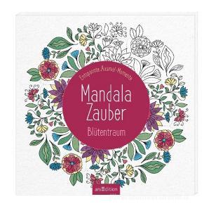 Mandala-Zauber - Blütentraum edito da Ars Edition GmbH