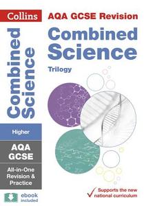 Grade 9-1 GCSE Combined Science Trilogy Higher AQA All-in-One Complete Revision and Practice (with free flashcard downlo di Collins GCSE edito da HarperCollins Publishers