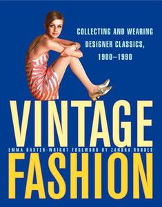 Vintage Fashion: Collecting and Wearing Designer Classics di Emma Baxter Wright edito da Collins Design
