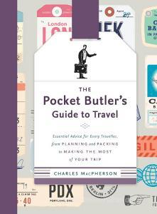 The Pocket Butler's Guide To Travel di Charles MacPherson edito da Penguin Putnam Inc