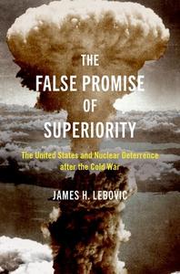 The False Promise Of Superiority di James H. Lebovic edito da Oxford University Press Inc