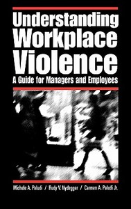Understanding Workplace Violence di Michele A. PH. D. Paludi, Rudy V. Ph. D. Nydegger, Carmen A. Jr. Paludi edito da Praeger Publishers