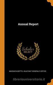 Annual Report edito da FRANKLIN CLASSICS TRADE PR
