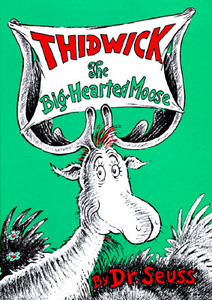 Thidwick the Big-Hearted Moose di Dr Seuss edito da RANDOM HOUSE