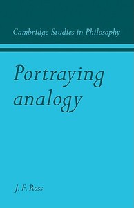 Portraying Analogy di J. F. Ross edito da Cambridge University Press