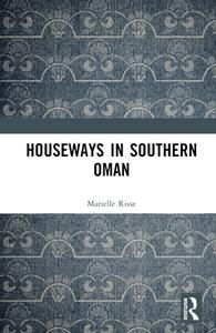 Houseways In Southern Oman di Marielle Risse edito da Taylor & Francis Ltd