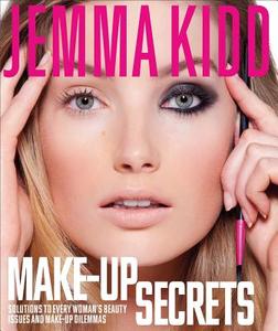 Jemma Kidd Make-Up Secrets: Solutions to Every Woman's Beauty Issues and Make-Up Dilemmas di Jemma Kidd edito da ST MARTINS PR