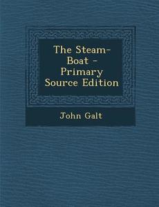 Steam-Boat di John Galt edito da Nabu Press