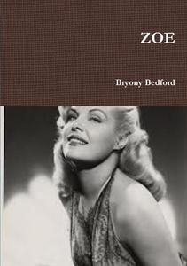 ZOE di Bryony Bedford edito da Lulu.com