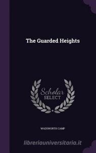 The Guarded Heights di Wadsworth Camp edito da Palala Press