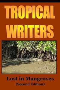 Lost in Mangroves di Tropical Writers Inc edito da Createspace