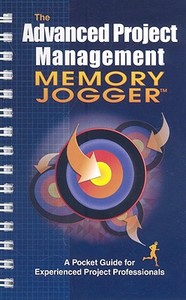 The Advanced Project Memory Jogger: A Pocket Guide for Experienced Project Professionals di Karen Tate, Cynthia Stackpole edito da GOAL QPC