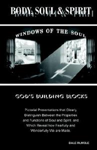 Body, Soul & Spirit-God's Building Blocks di Dale Rumble edito da Selah Publishing Group