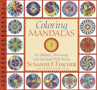 Coloring Mandalas 2: For Balance, Harmony, and Spiritual Well-Being di Susanne F. Fincher edito da SHAMBHALA