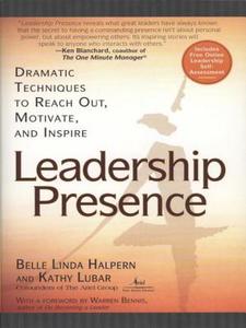 Leadership Presence di Kathy Lubar, Belle Linda Halpern edito da Gotham Books