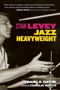 Stan Levey di Frank Hayde edito da Santa Monica Press