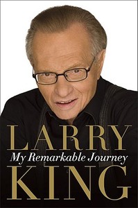 My Remarkable Journey di Larry King edito da Weinstein Books