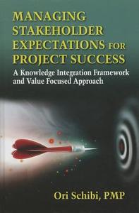 Managing Stakeholder Expectations di Ori Schibi edito da J Ross Publishing