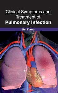 Clinical Symptoms and Treatment of Pulmonary Infection edito da ML Books International - IPS