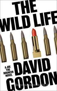 The Wild Life di David Gordon edito da Head Of Zeus