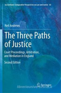 The Three Paths of Justice di Neil Andrews edito da Springer International Publishing