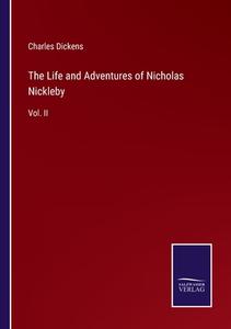 The Life and Adventures of Nicholas Nickleby di Charles Dickens edito da Salzwasser-Verlag