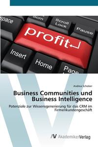 Business Communities und Business Intelligence di Andrea Schober edito da AV Akademikerverlag
