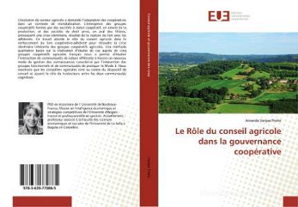 Le Rôle du conseil agricole dans la gouvernance coopérative di Amanda Vargas Prieto edito da Editions universitaires europeennes EUE