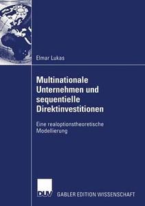 Multinationale Unternehmen und sequentielle Direktinvestitionen di Elmar Lukas edito da Deutscher Universitätsverlag