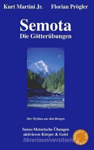 Semota - Die Götterübungen di Kurt Martini Jr., Florian Prögler edito da Books on Demand