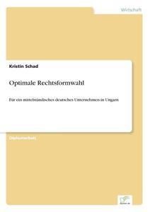 Optimale Rechtsformwahl di Kristin Schad edito da Diplom.de