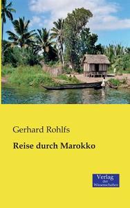 Reise durch Marokko di Gerhard Rohlfs edito da Verlag der Wissenschaften