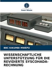 WISSENSCHAFTLICHE UNTERSTUTZUNG FUR DIE REVIDIERTE SYSCOHADA-RECHNUNG di KIKUMBI MWEPU BBC KIKUMBI MWEPU edito da KS OmniScriptum Publishing