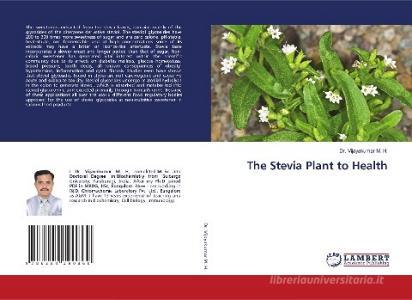 The Stevia Plant to Health di Vijayakumar M. H. edito da LAP LAMBERT Academic Publishing