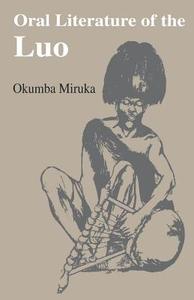 Oral Literature of the Luo di Okumba Miruka edito da AFRICAN BOOKS COLLECTIVE
