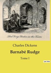 Barnabé Rudge di Charles Dickens edito da Culturea
