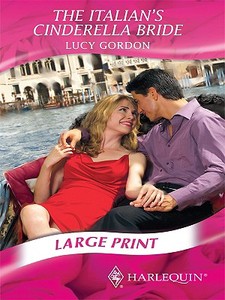 The Italian's Cinderella Bride di Lucy Gordon edito da Gale Cengage