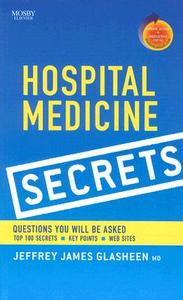 Hospital Medicine Secrets di Jeffrey James Glasheen edito da Elsevier - Health Sciences Division