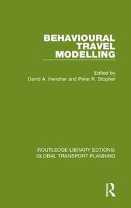 Behavioural Travel Modelling edito da Taylor & Francis Ltd