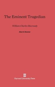 The Eminent Tragedian di Alan S. Downer edito da Harvard University Press