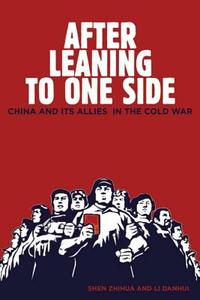 After Leaning to One Side di Zhihua Shen, Danhui Li edito da Stanford University Press